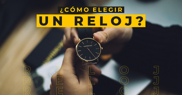 CÓMO ELEGIR UN RELOJ