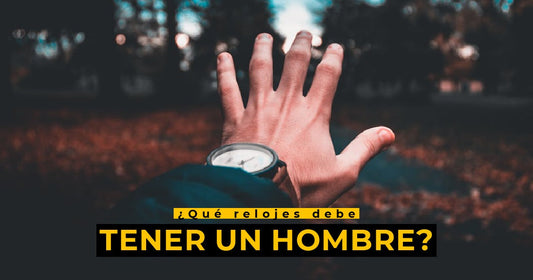 ¿Qué relojes debe tener un hombre?