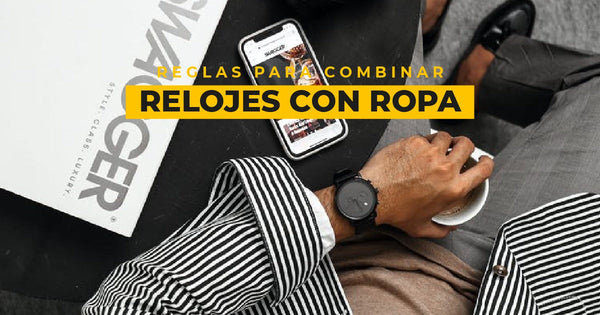 Reglas para combinar relojes con la ropa